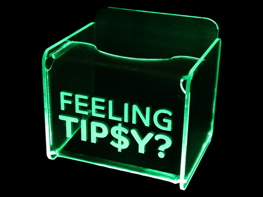 LED Glowing Tip Box- "Feelin' Tipsy Design" - Tip Jar -LED Tip Jar -Light up tip Jar -Musician Tip Jar- Bartender Tip Jar- Made in USA!
