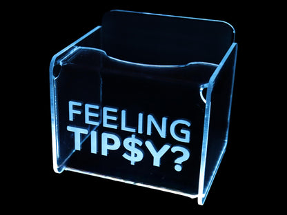 LED Glowing Tip Box- "Feelin' Tipsy Design" - Tip Jar -LED Tip Jar -Light up tip Jar -Musician Tip Jar- Bartender Tip Jar- Made in USA!